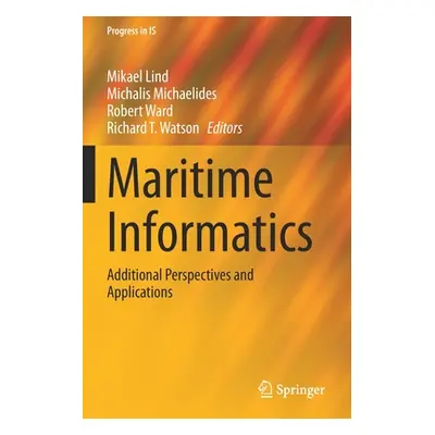 "Maritime Informatics: Additional Perspectives and Applications" - "" ("Lind Mikael")