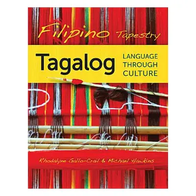 "Filipino Tapestry: Tagalog Language Through Culture" - "" ("Gallo-Crail Rhodalyne")