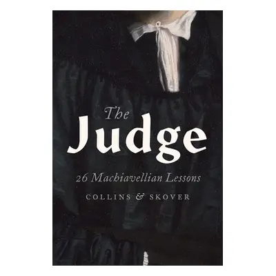 "Judge: 26 Machiavellian Lessons" - "" ("Collins Ronald K. L.")