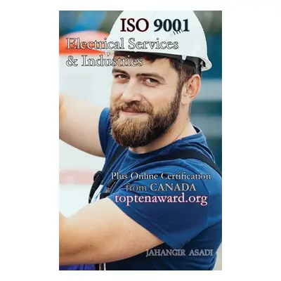 "ISO 9001 for all Electrical Services and Industries: ISO 9000 For all employees and employers" 