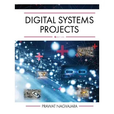 "Digital Systems Projects" - "" ("Nagvajara Prawat")