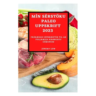 "Mn Srstku Paleo Uppskrift 2023: Frbrar Uppskriftir Til A Fullngja Krnustu Gmunum" - "" ("Low Je