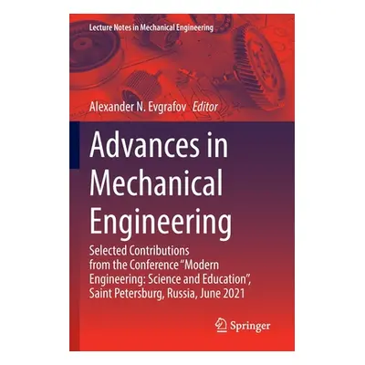 "Advances in Mechanical Engineering: Selected Contributions from the Conference Modern Engineeri