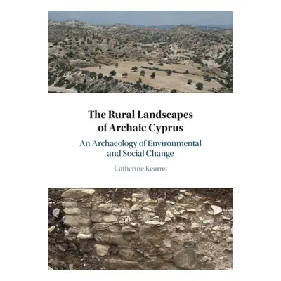 "The Rural Landscapes of Archaic Cyprus: An Archaeology of Environmental and Social Change" - ""