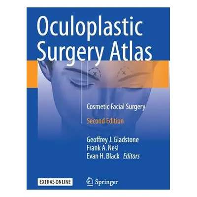 "Oculoplastic Surgery Atlas: Cosmetic Facial Surgery" - "" ("Gladstone Geoffrey J.")