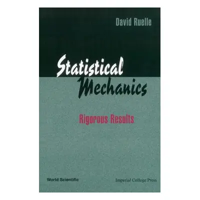 "Statistical Mechanics: Rigorous Results" - "" ("Ruelle David")