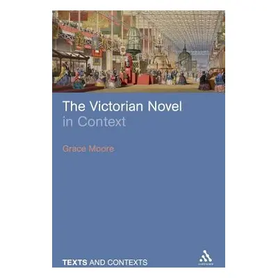 "The Victorian Novel in Context" - "" ("Moore Grace")