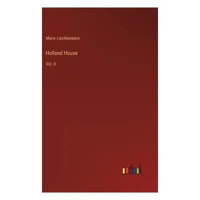 "Holland House: Vol. II" - "" ("Liechtenstein Marie")