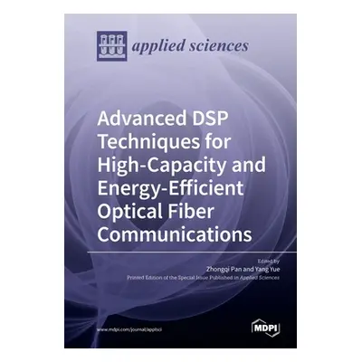 "Advanced DSP Techniques for High-Capacity and Energy-Efficient Optical Fiber Communications" - 