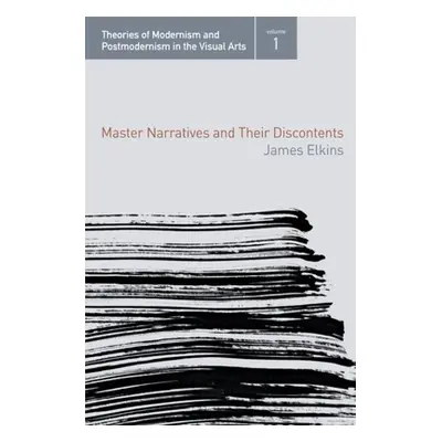 "Master Narratives and Their Discontents" - "" ("Elkins James")