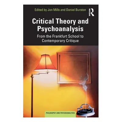 "Critical Theory and Psychoanalysis: From the Frankfurt School to Contemporary Critique" - "" ("