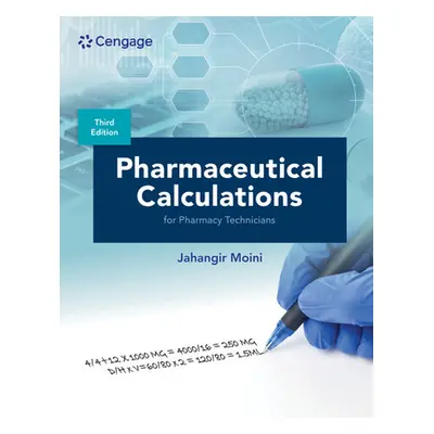 "Pharmaceutical Calculations for Pharmacy Technicians" - "" ("Moini Jahangir")