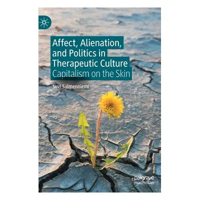 "Affect, Alienation, and Politics in Therapeutic Culture: Capitalism on the Skin" - "" ("Salmenn