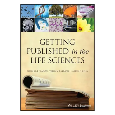 "Getting Published in the Life Sciences" - "" ("Gladon Richard J.")