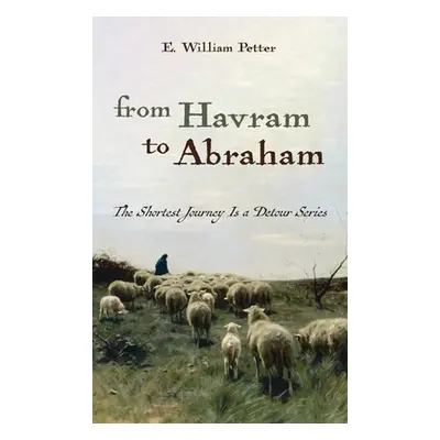 "From Havram to Abraham" - "" ("Petter E. William")