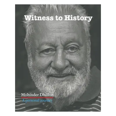 "Witness To History" - "" ("Dhillon Mohinder")