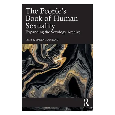 "The People's Book of Human Sexuality: Expanding the Sexology Archive" - "" ("Laureano Bianca I.