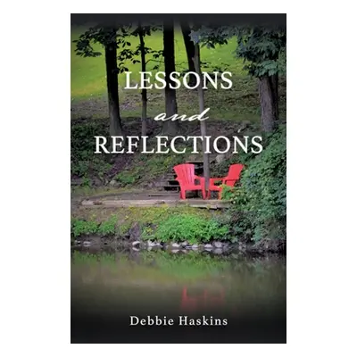 "Lessons and Reflections" - "" ("Haskins Debbie")