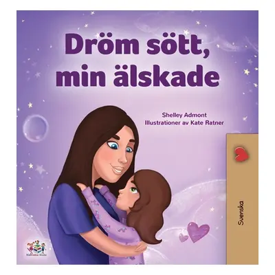 "Sweet Dreams, My Love (Swedish Children's Book)" - "" ("Admont Shelley")