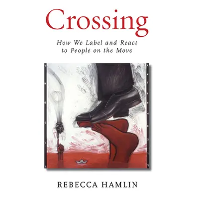 "Crossing: How We Label and React to People on the Move" - "" ("Hamlin Rebecca")