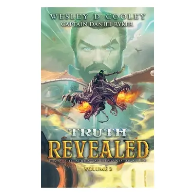 "Truth Revealed Volume 2: From the Series of Beyond Worlds" - "" ("Cooley Wesley")