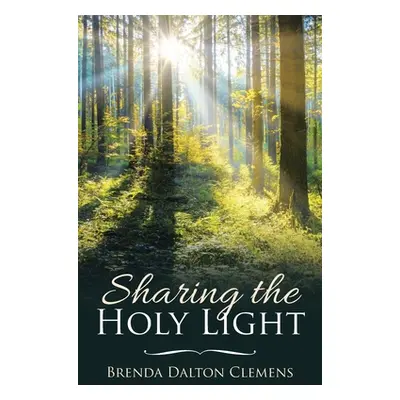 "Sharing the Holy Light" - "" ("Clemens Brenda Dalton")