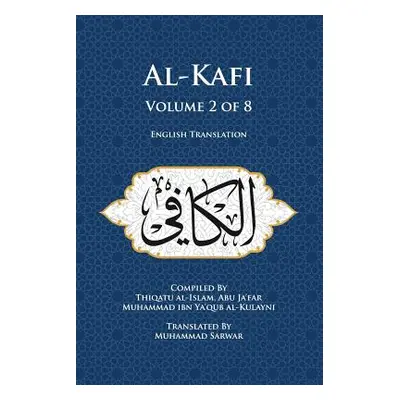 "Al-Kafi, Volume 2 of 8: English Translation" - "" ("Sarwar Muhammad")