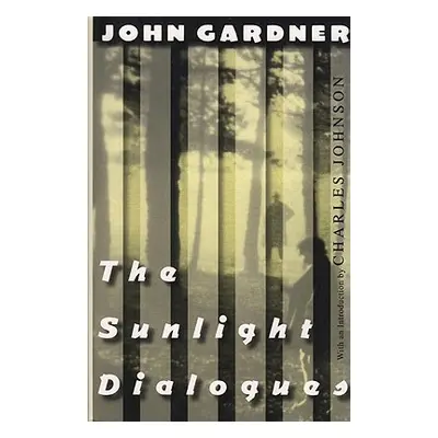 "The Sunlight Dialogues" - "" ("Gardner John")