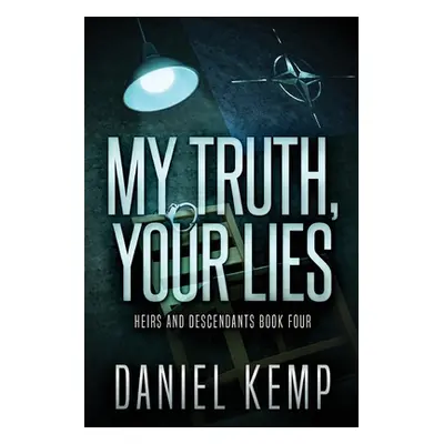 "My Truth, Your Lies" - "" ("Kemp Daniel")