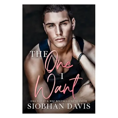 "The One I Want" - "" ("Davis Siobhan")