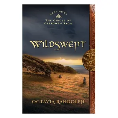 "Wildswept: Book Seven of The Circle of Ceridwen Saga" - "" ("Randolph Octavia")