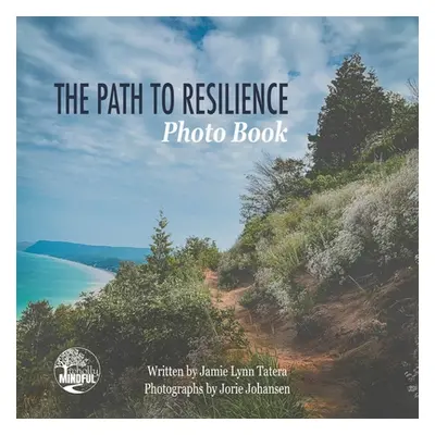 "The Path to Resilience Photo Book" - "" ("Tatera Jamie Lynn")