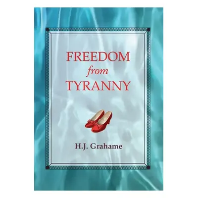 "Freedom from Tyranny" - "" ("Grahame Heather J.")