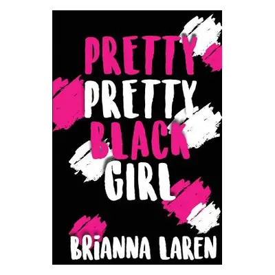 "Pretty Pretty Black Girl" - "" ("Laren Brianna")