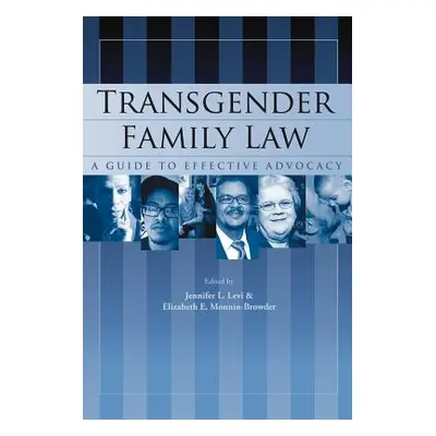 "Transgender Family Law: A Guide to Effective Advocacy" - "" ("Levi Jennifer L.")