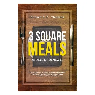 "3 Square Meals: 28 Days of Renewal" - "" ("Thomas Shawn E. E.")