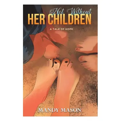 "Not Without Her Children" - "" ("Mason Mandy")