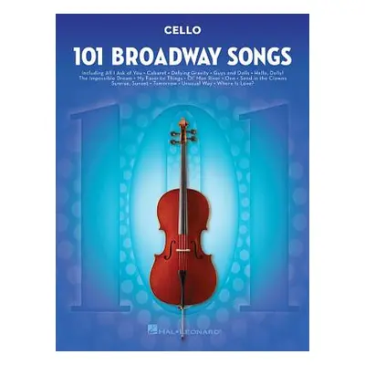 "101 Broadway Songs for Cello" - "" ("Hal Leonard Corp")