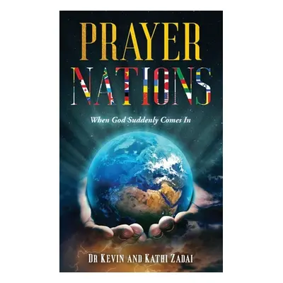 "Prayer Nations: When God Suddenly Comes In" - "" ("Zadai Kathi G.")