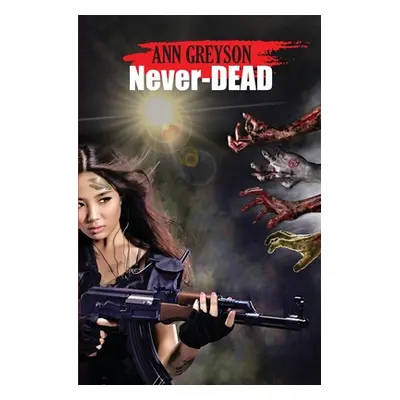 "Never-DEAD" - "" ("Greyson Ann")