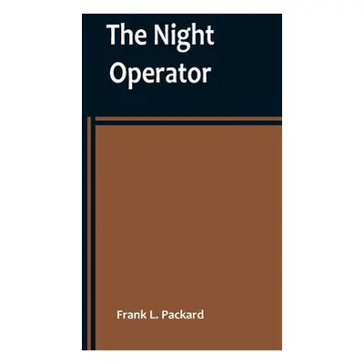 "The Night Operator" - "" ("L. Packard Frank")