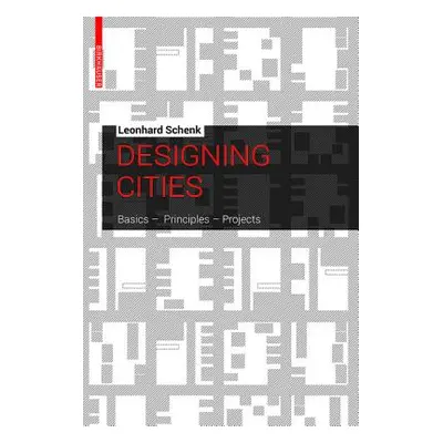 "Designing Cities" - "Basics, Principles, Projects" ("Schenk Leonhard")