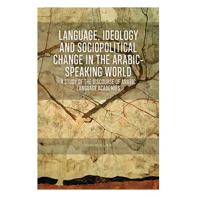 "Language, Ideology and Sociopolitical Change in the Arabic-Speaking World: A Study of the Disco