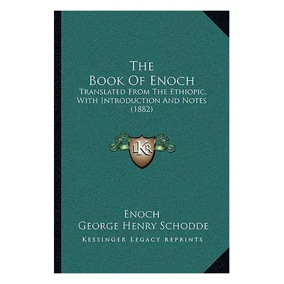 "The Book of Enoch: Translated from the Ethiopic, with Introduction and Notes (1882)" - "" ("Eno