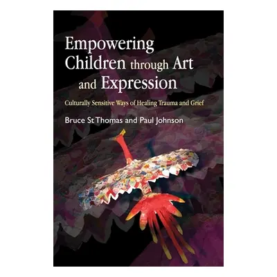 "Empowering Children Through Art and Expression: Culturally Sensitive Ways of Healing Trauma and