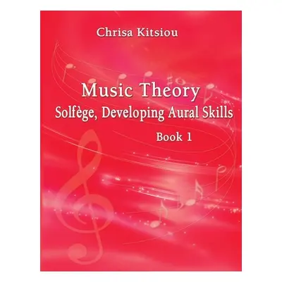 "Chrisa Kitsiou, Music Theory - Solfge, Developing Aural Skills - Book 1" - "" ("Kitsiou Chrisa"