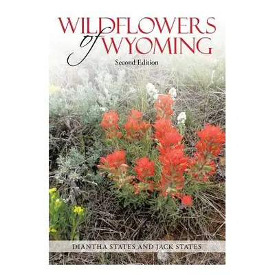 "Wildflowers of Wyoming: Second Edition" - "" ("States Diantha")