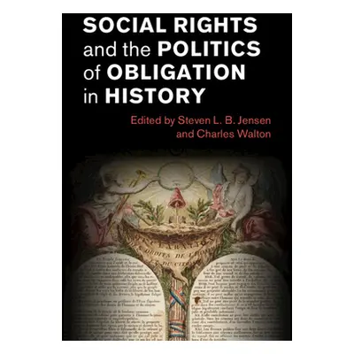 "Social Rights and the Politics of Obligation in History" - "" ("Jensen Steven L. B.")