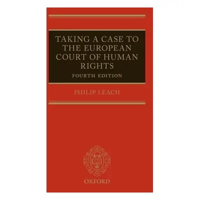 "Taking a Case to the European Court of Human Rights" - "" ("Leach Philip")