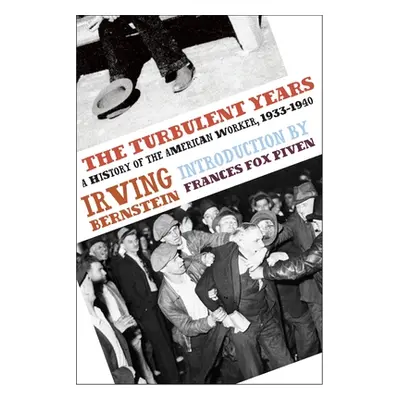 "The Turbulent Years: A History of the American Worker, 1933-1941" - "" ("Bernstein Irving")